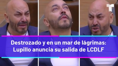 Destrozado y en un mar de lágrimas: Lupillo anuncia su salida de LCDLF
